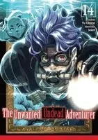 The Unwanted Undead Adventurer: Volume 14 (Light Novel)
