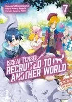 Isekai Tensei: Recruited to Another World: Volume 7 (Manga)
