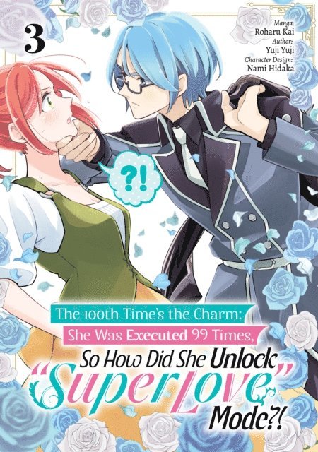 Yuji Yuji - 100th Time's the Charm: She Was Executed 99 Times, So How Did She Unlock &quote;Super Love&quote; Mode?! (Manga) Volume 3, E-bok