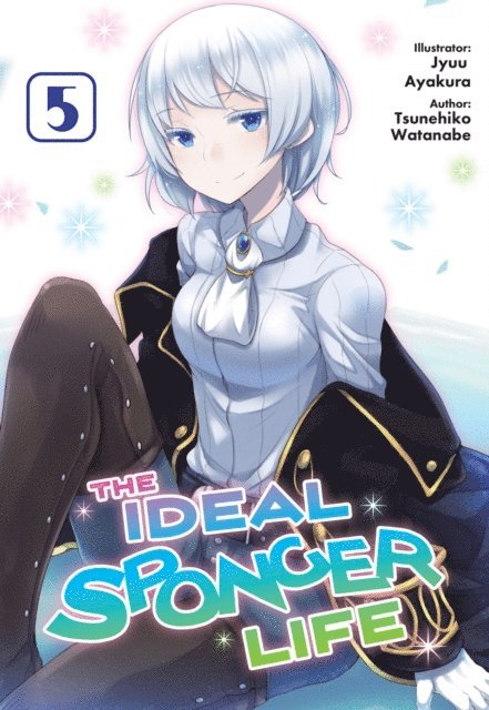 Tsunehiko Watanabe - Ideal Sponger Life: Volume 5 (Light Novel), E-bok