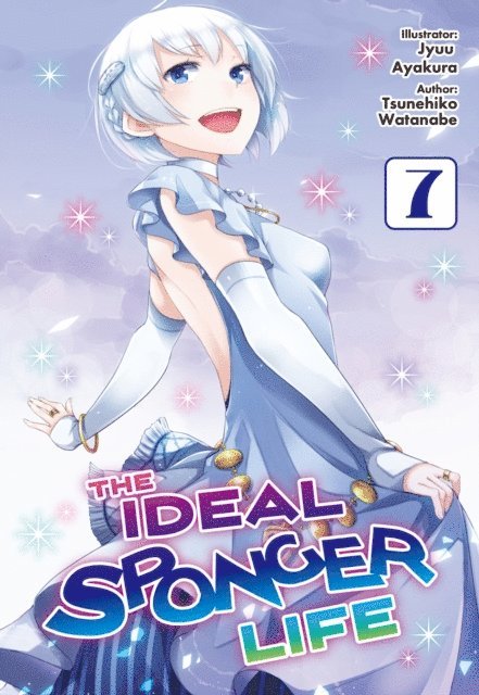 Tsunehiko Watanabe - Ideal Sponger Life: Volume 7 (Light Novel), E-bok