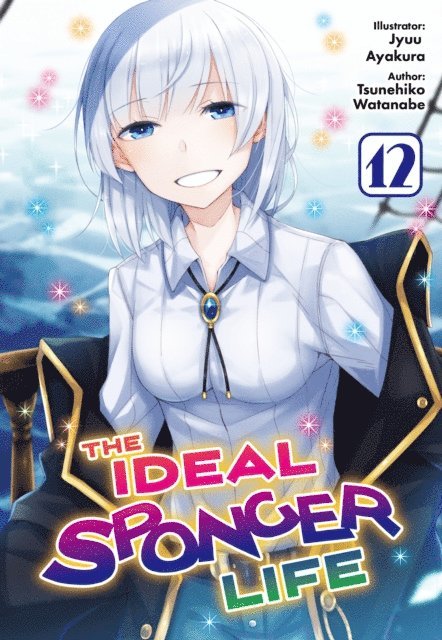 Tsunehiko Watanabe - Ideal Sponger Life: Volume 12 (Light Novel), E-bok