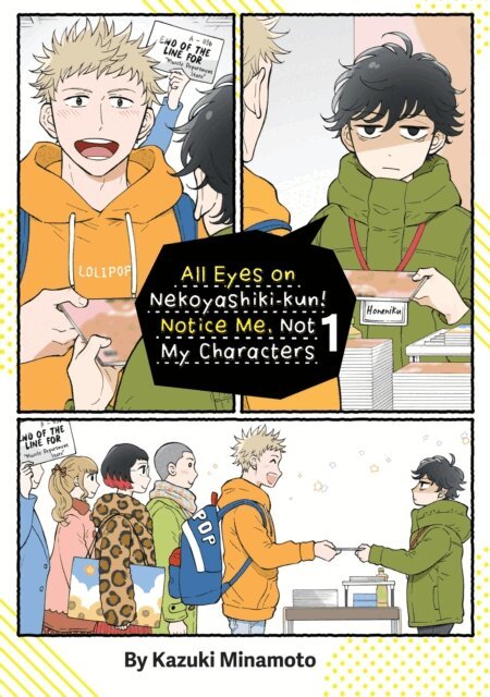 Kazuki Minamoto - All Eyes on Nekoyashiki-kun! Notice Me, Not My Characters Volume 1, E-bok