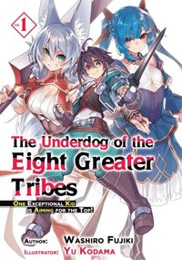 Underdog of the Eight Greater Tribes: Volume 1