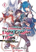 Underdog of the Eight Greater Tribes: Volume 1