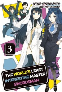 World's Least Interesting Master Swordsman: Volume 3