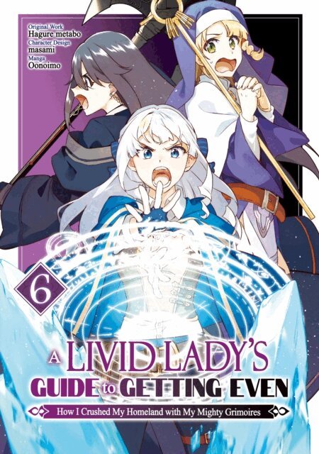 Hagure metabo - Livid Lady's Guide to Getting Even: How I Crushed My Homeland with My Mighty Grimoires (Manga) Volume 6, E-bok