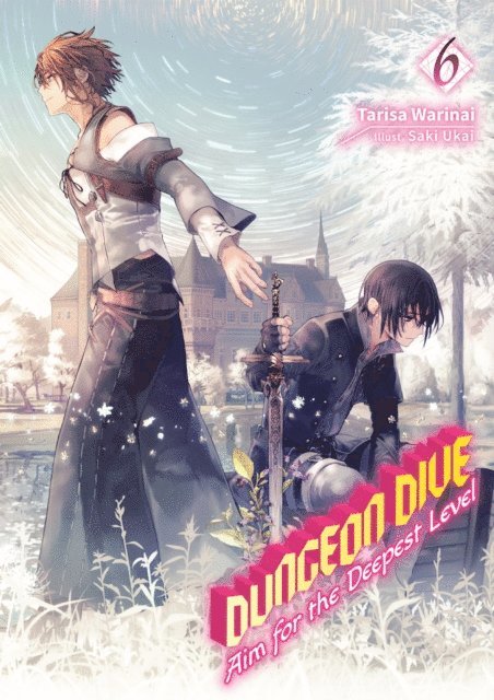 Tarisa Warinai - DUNGEON DIVE: Aim for the Deepest Level Volume 6 (Light Novel), E-bok