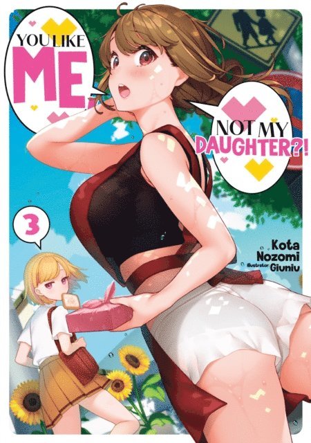 Kota Nozomi - You Like Me, Not My Daughter?! Volume 3 (Light Novel), E-bok
