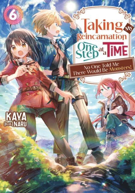 KAYA - Taking My Reincarnation One Step at a Time: No One Told Me There Would Be Monsters! Volume 6, E-bok
