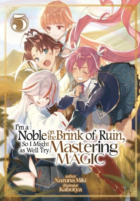 Nazuna Miki - I'm a Noble on the Brink of Ruin, So I Might as Well Try Mastering Magic: Volume 5, E-bok