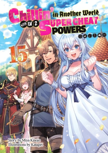 Miya Kinojo - Chillin' in Another World with Level 2 Super Cheat Powers: Volume 15 (Light Novel), E-bok