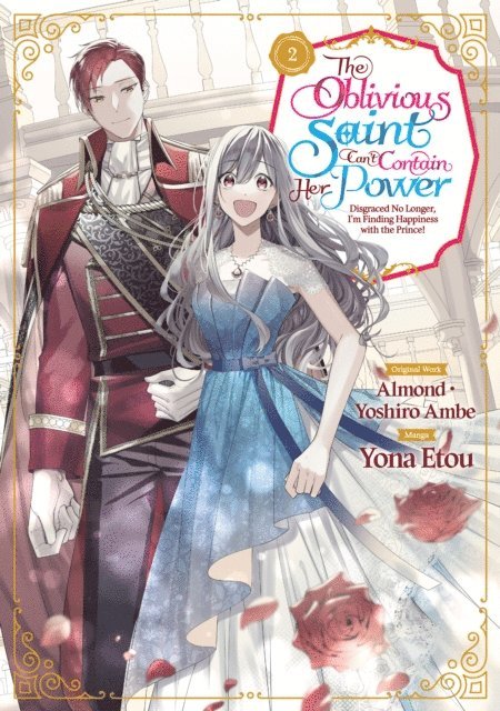 Almond - Oblivious Saint Can't Contain Her Power: Disgraced No Longer, I'm Finding Happiness with the Prince! Volume 2, E-bok