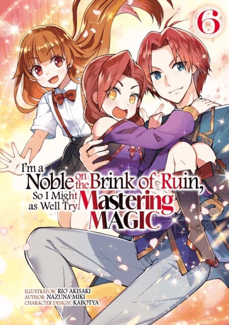 Nazuna Miki - I'm a Noble on the Brink of Ruin, So I Might as Well Try Mastering Magic (Manga): Volume 6, E-bok