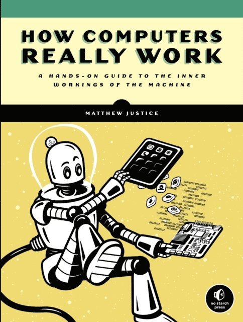 Matthew Justice - How Computers Really Work, E-bok