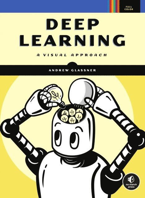 Andrew Glassner - Deep Learning, E-bok