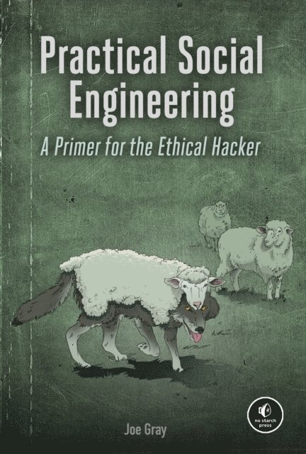 Joe Gray - Practical Social Engineering, E-bok