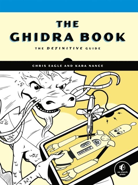 Kara Nance, Chris Eagle - Ghidra Book, E-bok