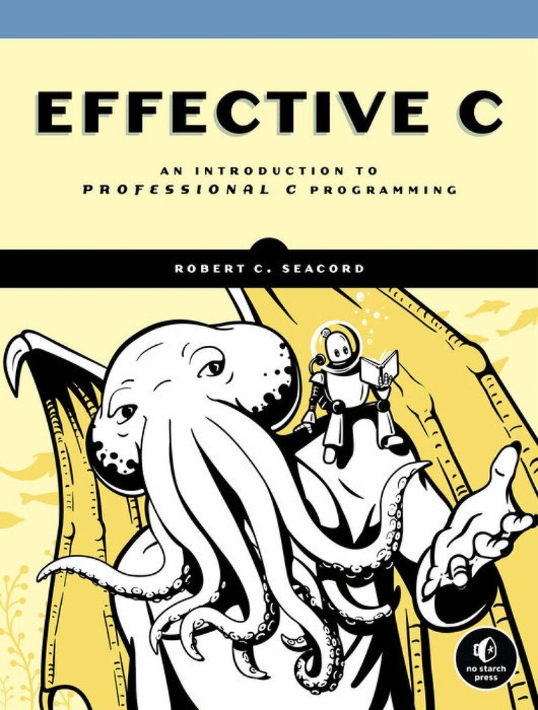 Robert Seacord - Effective C, Häftad
