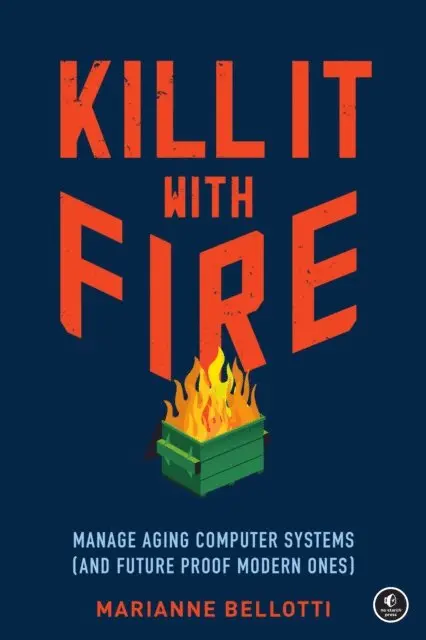 Marianne Bellotti - Kill It with Fire, E-bok. Tillgänglighet: Lägg i varukorg