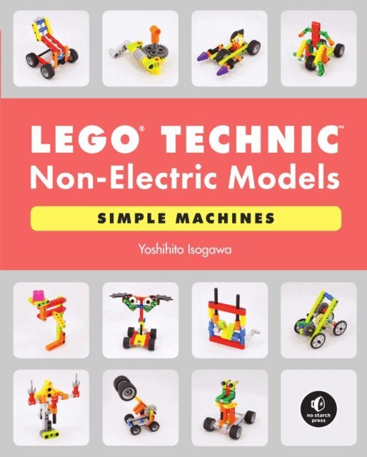 Yoshihito Isogawa - LEGO(R) Technic Non-Electric Models: Simple Machines, E-bok. Tillgänglighet: Lägg i varukorg