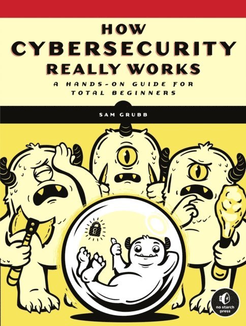 Sam Grubb - How Cybersecurity Really Works, E-bok