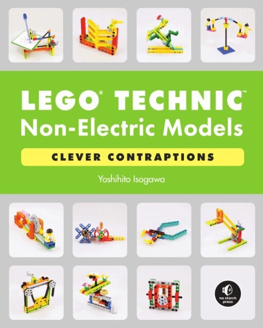 Yoshihito Isogawa - LEGO(R) Technic Non-Electric Models: Clever Contraptions, E-bok