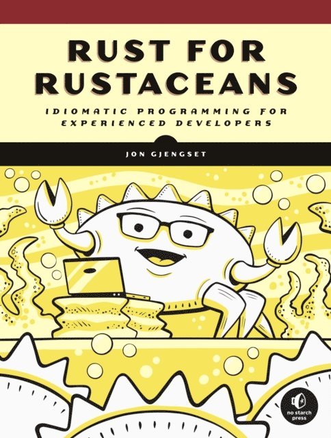 Jon Gjengset - Rust for Rustaceans, E-bok