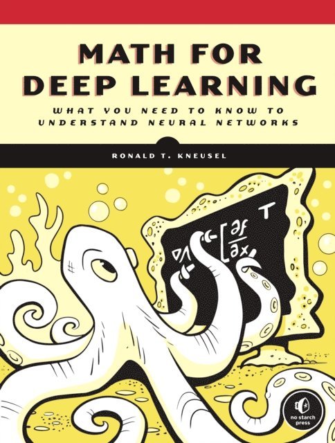 Ronald T. Kneusel - Math for Deep Learning, E-bok