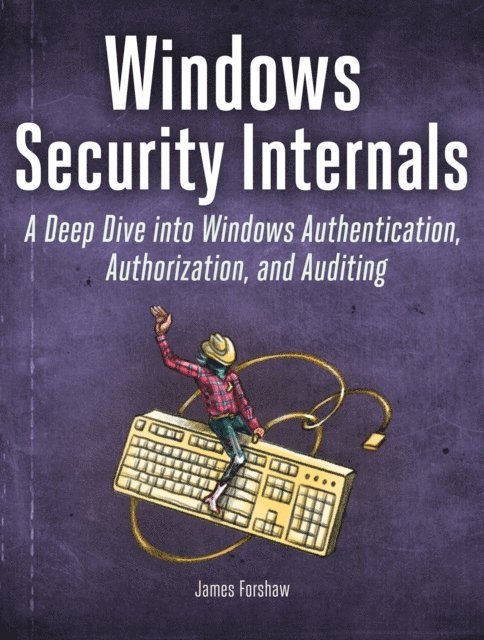 James Forshaw - Windows Security Internals, E-bok
