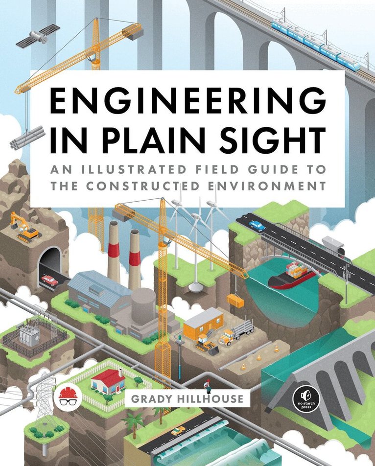 Grady Hillhouse - Engineering in Plain Sight, Inbunden