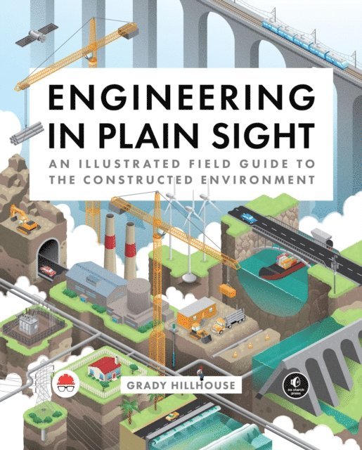 Grady Hillhouse - Engineering in Plain Sight, E-bok