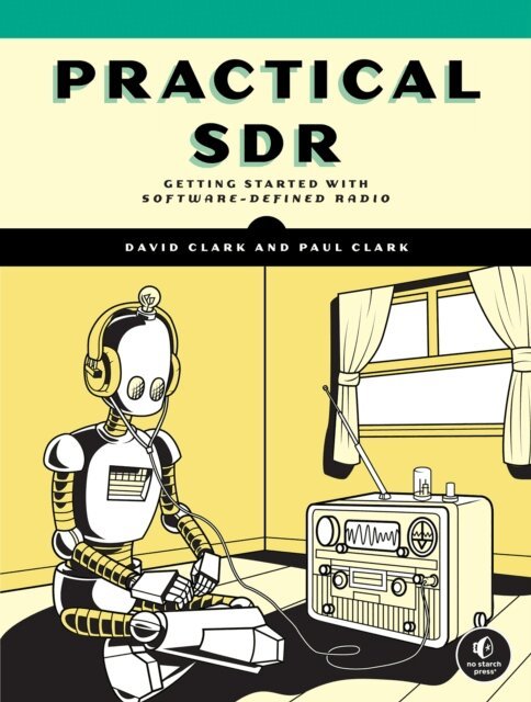 Paul Clark, David Clark - Practical SDR, E-bok