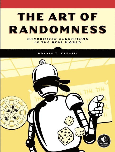 Ronald T. Kneusel - Art of Randomness, E-bok