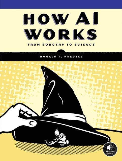 Ronald T. Kneusel - How AI Works, E-bok