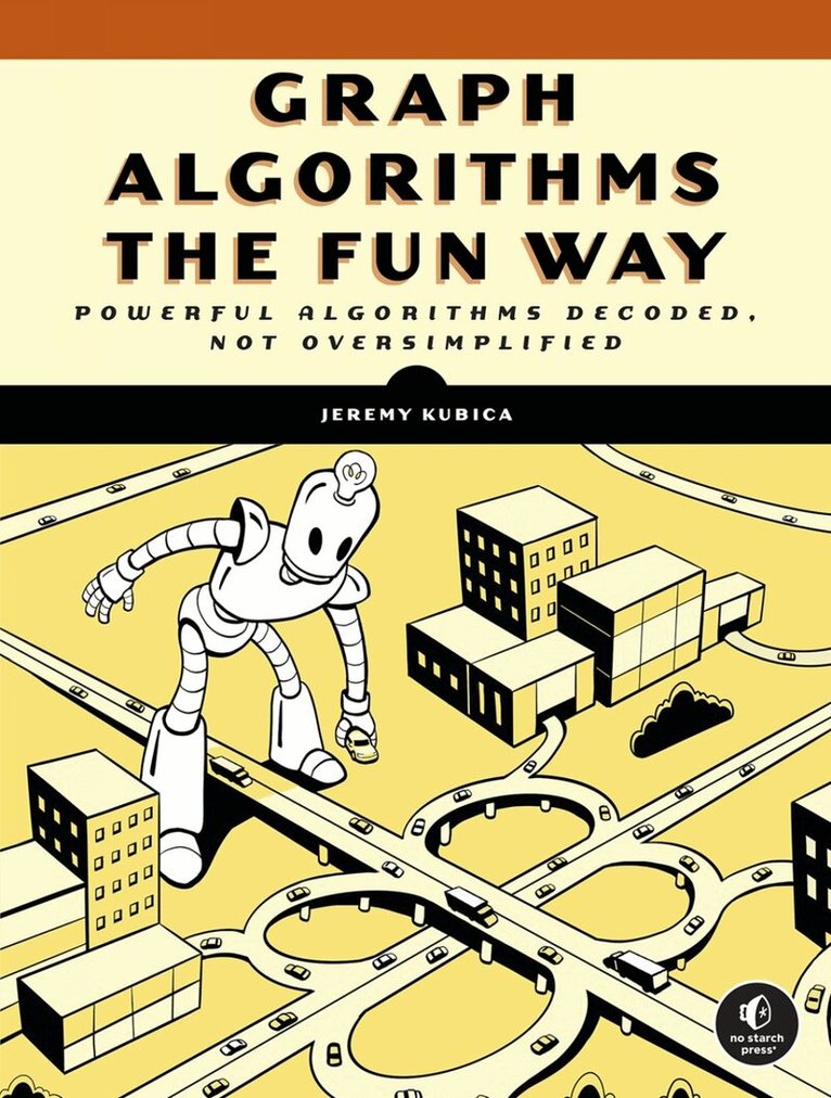 Jeremy Kubica - Graph Algorithms the Fun Way, Häftad