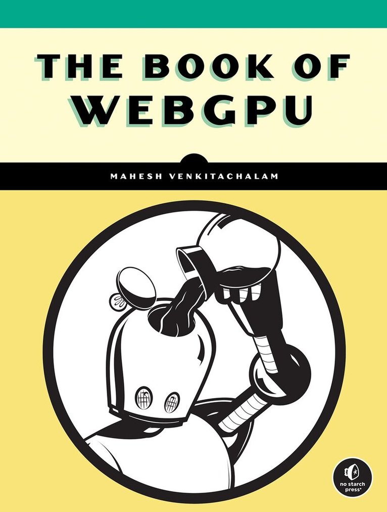 Mahesh Venkitachalam - Book of WebGPU, Häftad