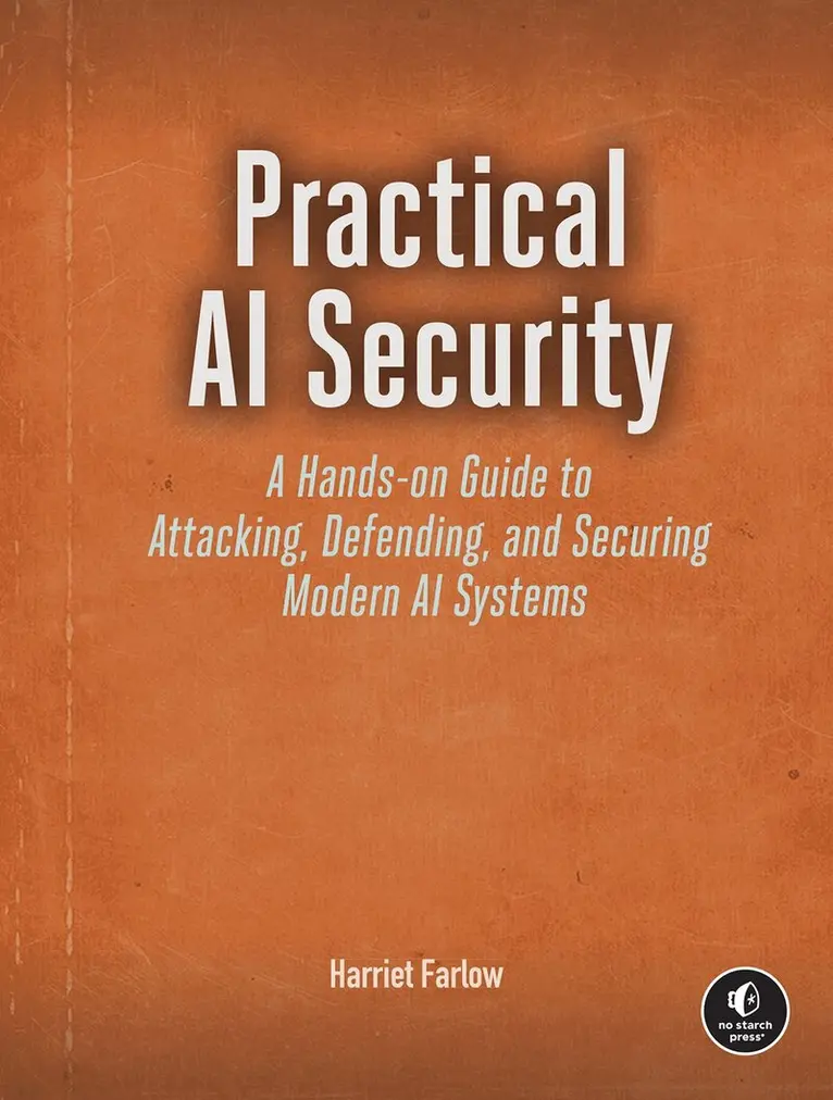 Harriet Farlow - Practical AI Security, Häftad. Tillgänglighet: Lägg i varukorg