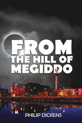 Philip Dickens - From the Hill of Megiddo, Häftad