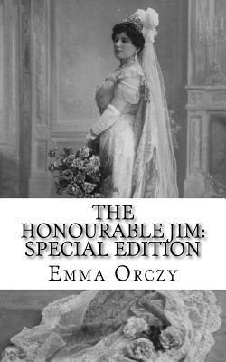 Emma Orczy - The Honourable Jim: Special Edition, Häftad