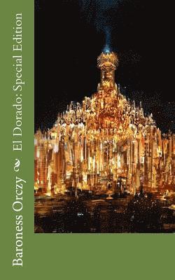 Baroness Emma Orczy - El Dorado: Special Edition, Häftad. Tillgänglighet: Lägg i varukorg