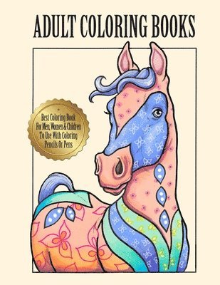 Cindy Elsharouni - Adult Coloring Books For Men Women And Kids Motivational Inspirational Advanced Illustrations Of The Best Horse Pages With Mandala Flowers And Cute Designs For Relaxation, Häftad. Tillgänglighet: Lägg i varukorg