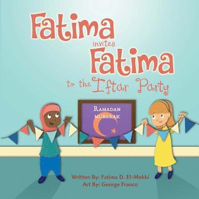Fatima D. El-Mekki - Fatima invites Fatima to the Iftar Party, Häftad. Tillgänglighet: Lägg i varukorg