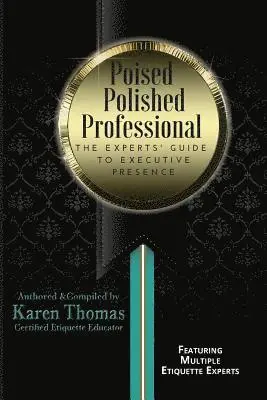 Nancy Hoogenboom, Leona Johnson - Poised Polished Professional: The Experts' Guide to Executive Presence, Häftad. Tillgänglighet: Lägg i varukorg