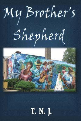 Theresa J. Nichols, T. N. J - My Brother's Shepherd, Häftad. Tillgänglighet: Lägg i varukorg