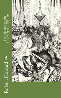 Robert Ervin Howard - The Phoenix on the Sword: Special Edition, Häftad. Tillgänglighet: Lägg i varukorg