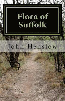 Edmund Skepper, Rafe Canning Roughton - Flora of Suffolk: a Catalogue of the Plants Found in a Wild State in the County of Suffolk, Häftad. Tillgänglighet: Lägg i varukorg