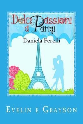 Daniela Perelli - Dolci passioni a Parigi (Scrivere d'amore), Häftad. Tillgänglighet: Lägg i varukorg