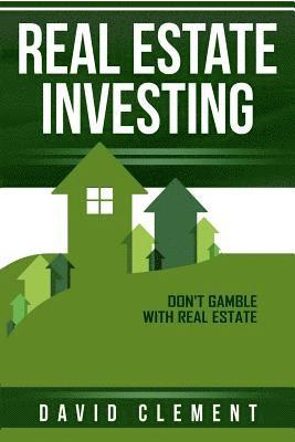 David Clement - Real estate investing: Don't gamble with real estate, Häftad. Tillgänglighet: Lägg i varukorg