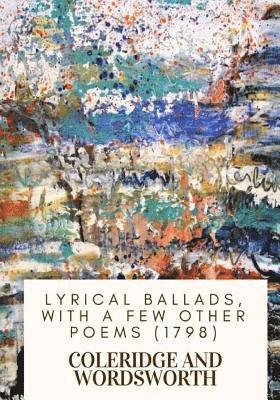 Wordsworth, Coleridge - Lyrical Ballads, With a Few Other Poems (1798), Häftad. Tillgänglighet: Lägg i varukorg